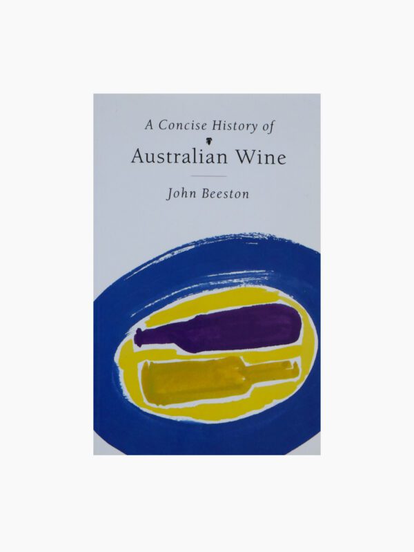 A Concise History of Australian Wine