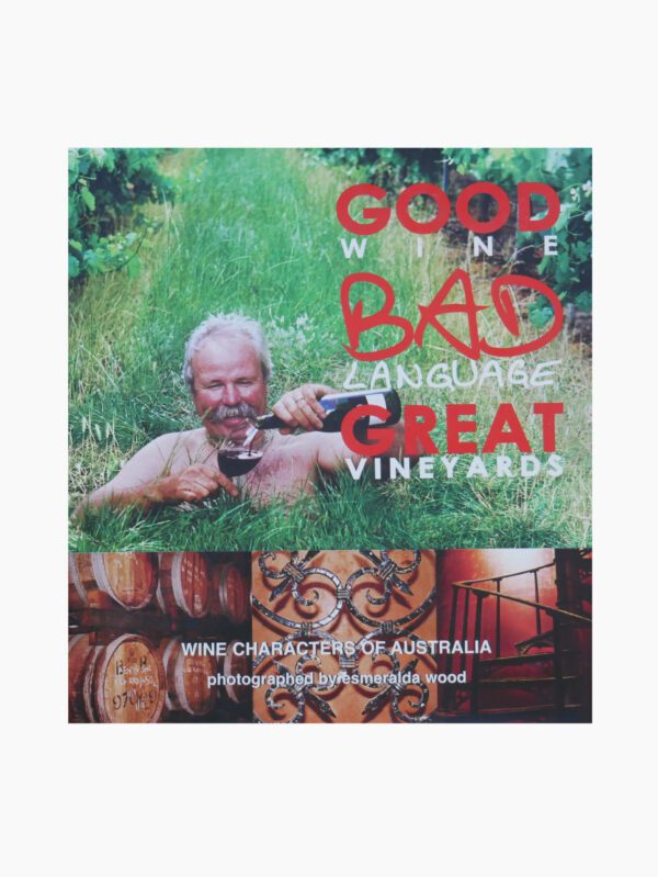 Good Wine Bad Language Great Vineyards