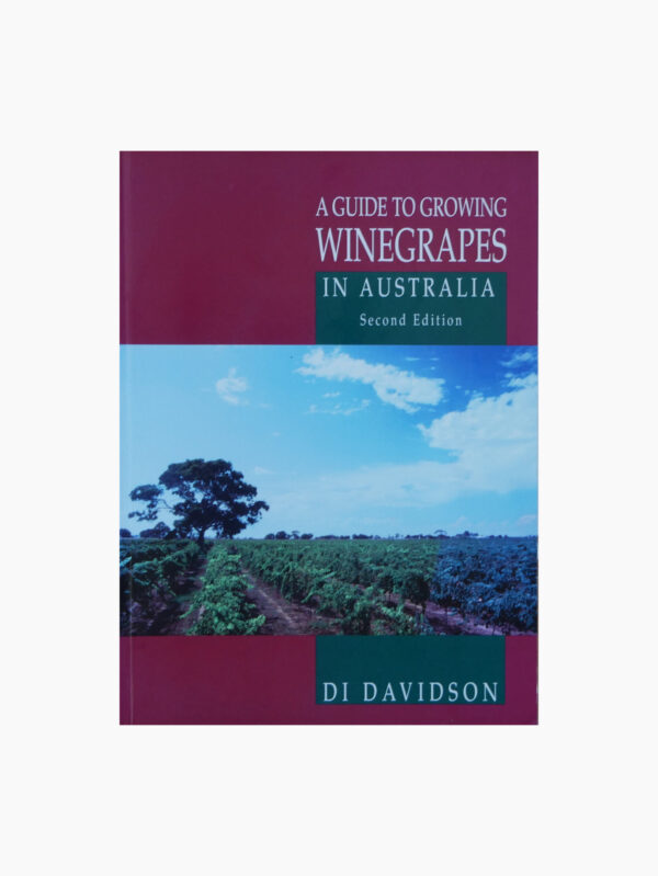 A Guide to Growing Winegrapes in Australia (Second Edition)