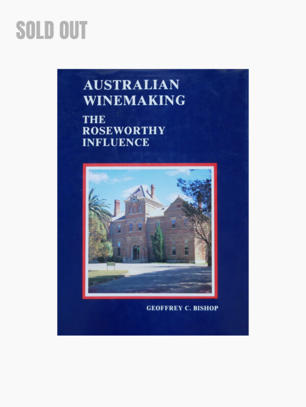 Australian Winemaking - The Roseworthy Influence